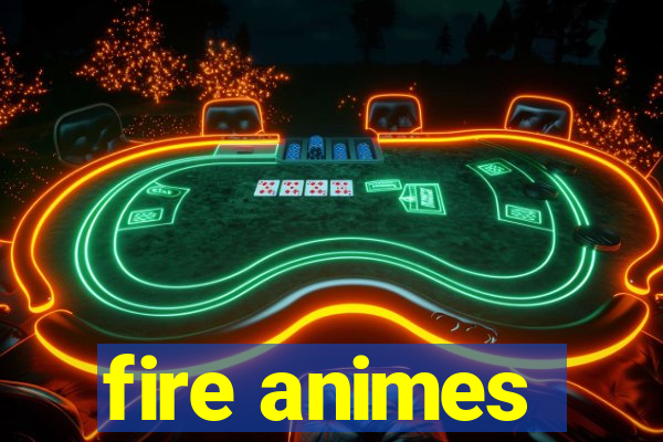 fire animes